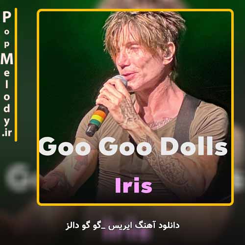 دانلود آهنگ گو گو دالز / Goo Goo Dolls ایریس / Iris